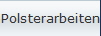 Polsterarbeiten
